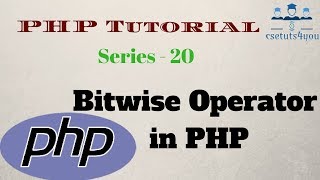 PHP Tutorial For Beginners Series - 20 Bitwise Operator