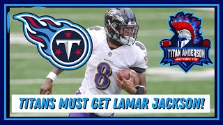Trade for LAMAR JACKSON NOW! | Tennessee Titans with Lamar Jackson Would be the PERFECT FIT!