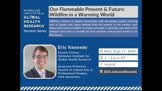 Our flammable present \u0026 future: Wildfire in a warming world