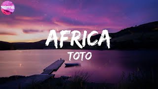 Toto ~ Africa [LYRICS]