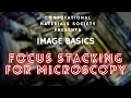 Focus Stacking for Optical Microscopy