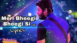 Arijit Singh: Meri Bheegi Bheegi Si (lyrics) | Arijit Singh | Kishore Kumar | Arijit Singh Lyrics