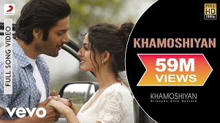 Khamoshiyan Full Video - Title Track|Arijit Singh|Ali Fazal, Sapna Pabbi, Gurmeet C