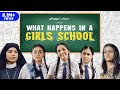 What Happens In A Girls School feat. Ahsaas Channa, Revathi Pillai & Vitasta Bhat