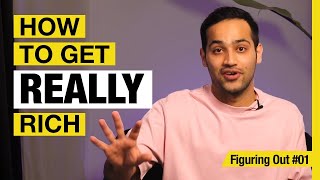 How did I start making money? | #FiguringOut with Raj Shamani | How to get really rich