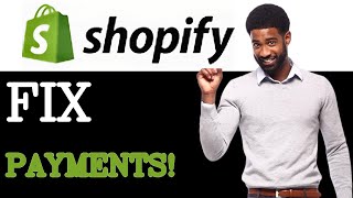 How To Fix Shopify Error Processing Customer Payments (2025)