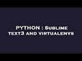 PYTHON : Sublime text3 and virtualenvs