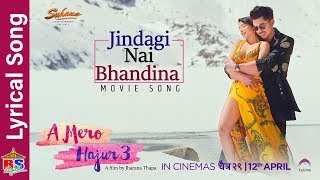JIndagi Nai Bhandina || Lyrical Video || A Mero Hajur 3 || Suhana Thapa, Anmol KC