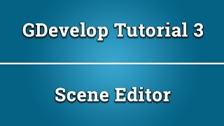 GDevelop tutorial 3 - The scene editor