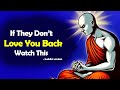 Don't Beg For Love | Buddhist Wisdom | Zen Wisdom In English