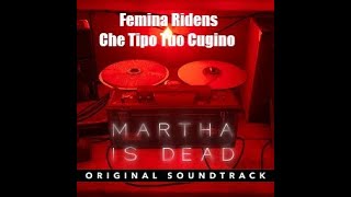 Martha Is Dead Official Soundtrack Track 27 - Che Tipo Tuo Cugino