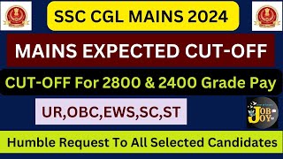 SSC CGL MAINS CUT-OFF 2024 |SSC CGL MAINS 2400\\2800 Grade Pay Post EXPECTED CUT-OFF|MAINS SAFE SCORE