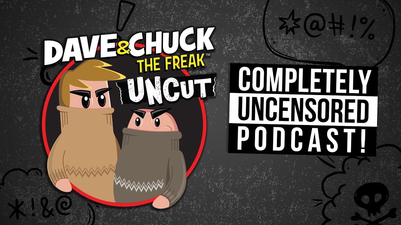 Dave Chuck The Freak Uncut 2022 Youtube