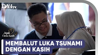 Membalut Luka Tsunami dengan Kasih | Jejak Cinta Kasih