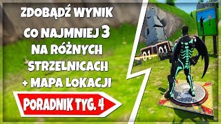 ZDOBĄDŹ WYNIK CO NAJMNIEJ 3 NA RÓŻNYCH STRZELNICACH - TYDZIEŃ 4 SEZON 6 FORTNITE PORADNIK