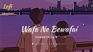 Wafa Ne Bewafai (Slowed And Reverb) - Arijit Singh | #lofi #lofimusic #lofistatus #slowedandreverb