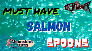 Must  Have Salmon Spoons / Dreamweaver, Moonshine and More