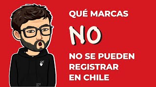 Qué marcas NO se pueden registrar en Chile