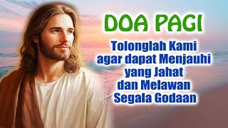 DOA PAGI 🟠 Tolonglah Kami agar dapat Menjauhi yang Jahat dan Melawan Segala Godaan | Doa Katolik