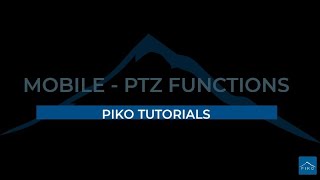 Piko Tutorial - Mobile - Advanced PTZ Options