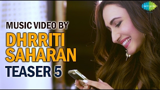 Music Video By Dhrriti Saharan | Teaser 5 | Guess the Song Contest | Releasing on 14 Feb 2017