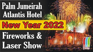 New Year Palm Jumeirah Fireworks 2022 | Atlantis Fireworks \u0026 Water Fountain Show 2022