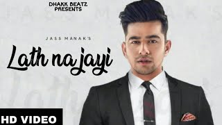 Lath Na Jayi : Jass Manak Ft Mahira Sharma ( Sad song video) | New punjabi songs 2020 ring leak