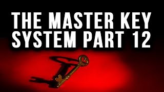 The Master Key System Charles F. Haanel Part 12 (Law of Attraction)