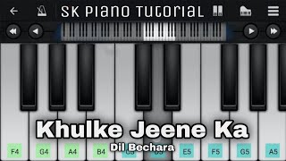 Khulke Jeene Ka - Dil Bechara | EASY Piano Tutorial | Arijit Singh, Shashaa Tirupati