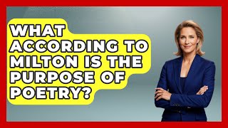 What According to Milton Is the Purpose of Poetry? - The Language Library