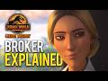 THE BROKER'S Connections to JURASSIC WORLD DOMINION EXPLAINED | Chaos Theory Season 2