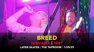 Breed – Later Skater – The Taproom