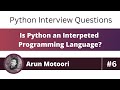 Is Python an interpreted programming language? (Python Interview Question # 6)