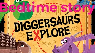 Diggersaurs Explore (bedtime story)