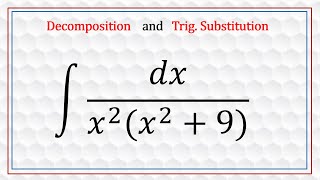 INTEGRATING A RATIONAL FUNCTION USING DECOMPOSITION AND TRIG SUBSTITUTION.