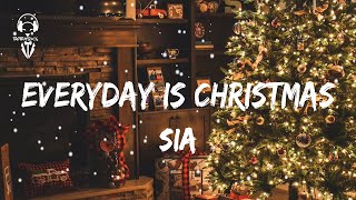 Sia Everyday Is Christmas Lyrics Video
