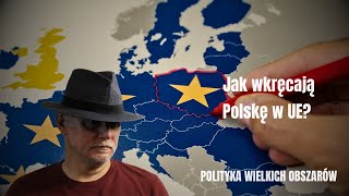 Jak wkręcają Polskę w UE?