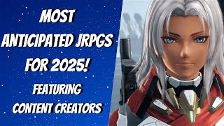 Most Anticipated JRPGs of 2025 ft Content Creators