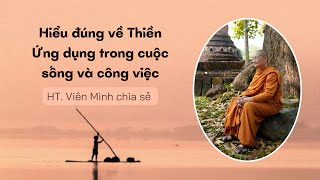 Hiểu đúng về Thiền - Ứng dụng trong cuộc sống và công việc | HT. Viên Minh