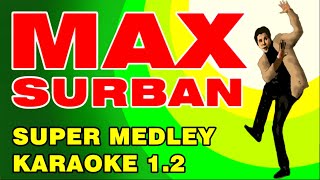 MAX SURBAN (SUPER MEDLEY KARAOKE 1.2) La Isla Banana, Mr. \u0026 Mrs., Baleleng, Pag-utlan