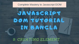 9.Creating element | javascript DOM tutorial bangla