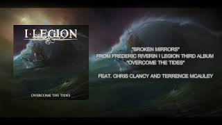 I LEGION - BROKEN MIRRORS feat. Chris Clancy and Terrence McAuley (OFFICIAL VIDEO)