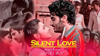 Silent Love Mashup - Sanki Boy | kudmayi | Mast Magan | Bollywood Lofi & Chill