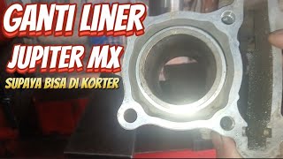 PROSES GANTI  LINER JUPITER MX || Mempertahankan Blok Aslinya