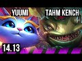 YUUMI & Tristana vs TAHM KENCH & Zeri (SUP) | 1/0/9, 600+ games | NA Grandmaster | 14.13