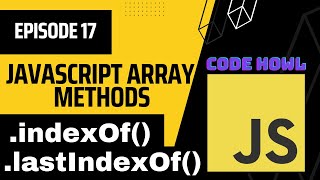 indexOf and lastIndexOf Array Methods in JavaScript | Episode 17