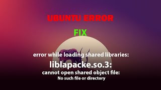 UBUNTU FIX: error while loading shared libraries: liblapacke.so.3: cannot open shared object file: