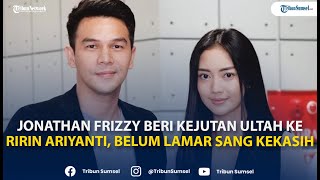 🔴 Bukan Dilamar, Ririn Ariyanti Hanya Dapat Kejutan Ulang Tahun dari Jonathan Frizzy