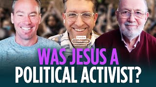 Was Jesus a political activist? with Tom 'NT' Wright, Preston Sprinkle and Billy Hallowell