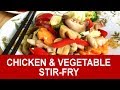 Chicken and vegetable stir fry- How to cook in 30 minutes